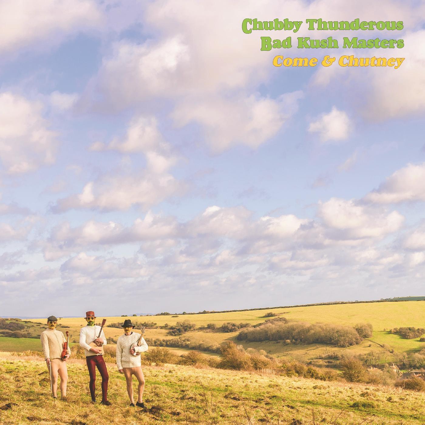 Chubby Thunderous Bad Kush Masters - Come & Chutney (LP) - Joco Records