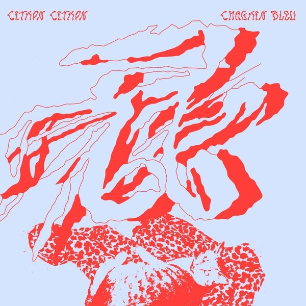 Citron Citron - Chagrin Bleu (LP) - Joco Records