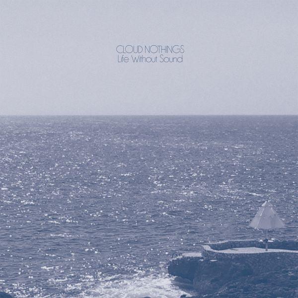 Cloud Nothings - Life Without Sound (LP) - Joco Records