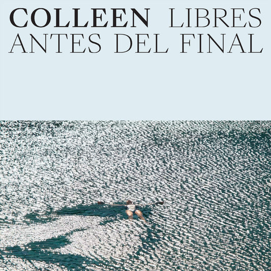 Colleen - Libres Antes Del Final