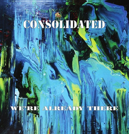 Consolidated - We're Already There (2 LP) - Joco Records