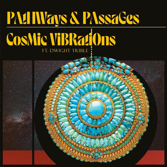 Cosmic Vibrations & Dwight Trible - Pathways & Passages (LP) - Joco Records