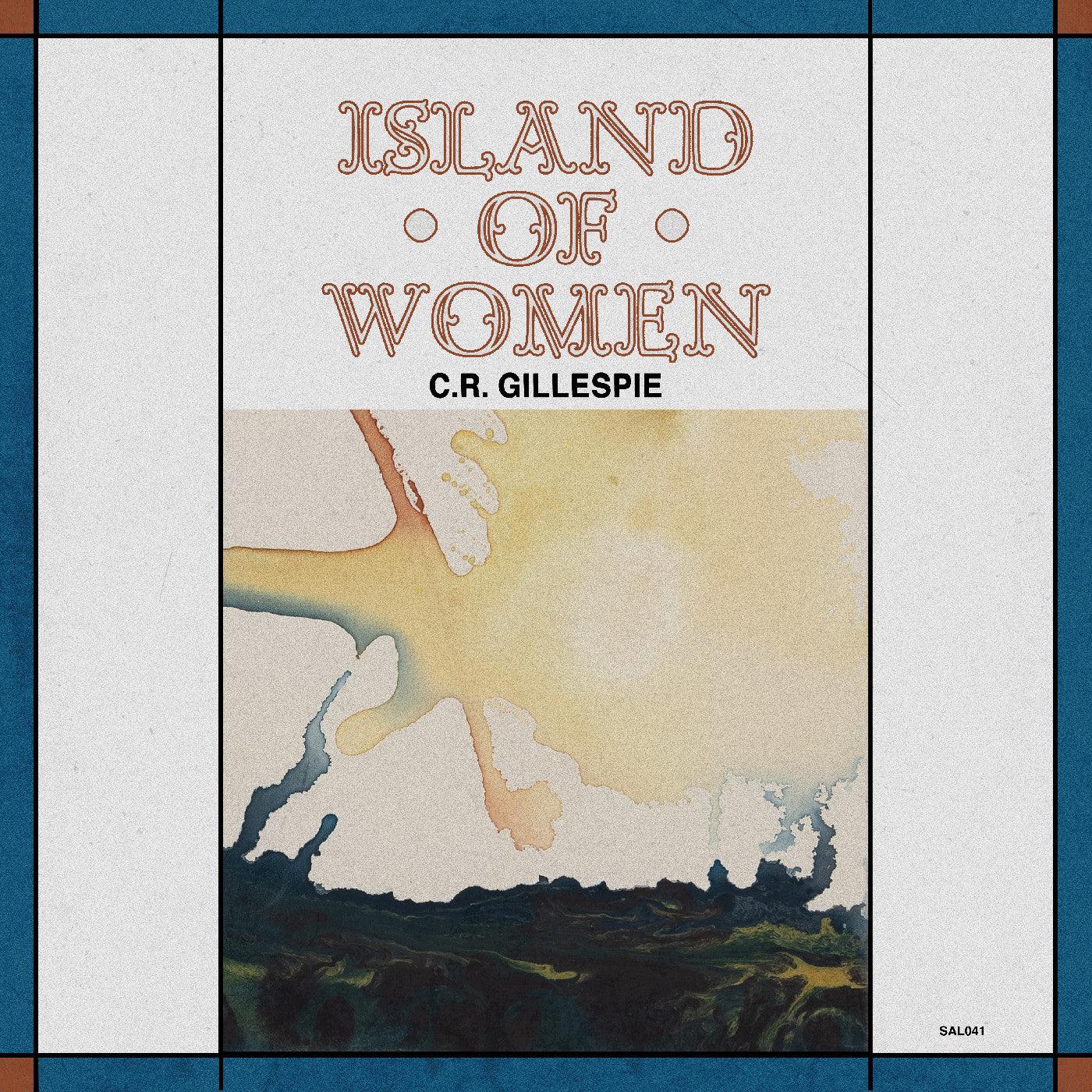 C.R. Gillespie - Island Of Women (Vinyl) - Joco Records
