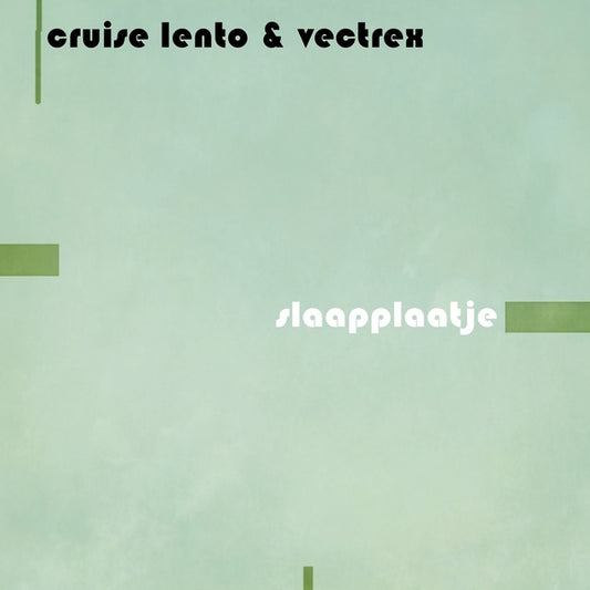 CRUISE LENTO & VECTREX - Slaapplaatje