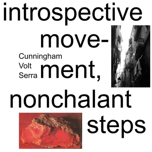 Cunningham/Volt/Serra - Introspective Movement, Nonchalant Steps (LP)