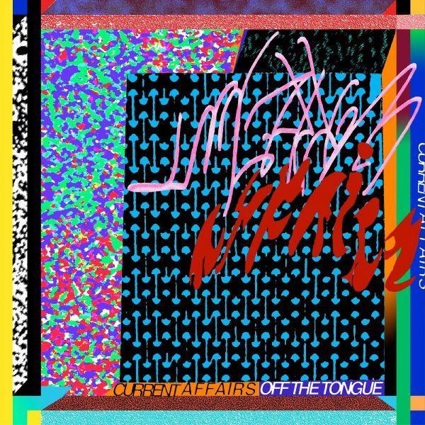 Current Affairs - Off The Tongue (LP) - Joco Records