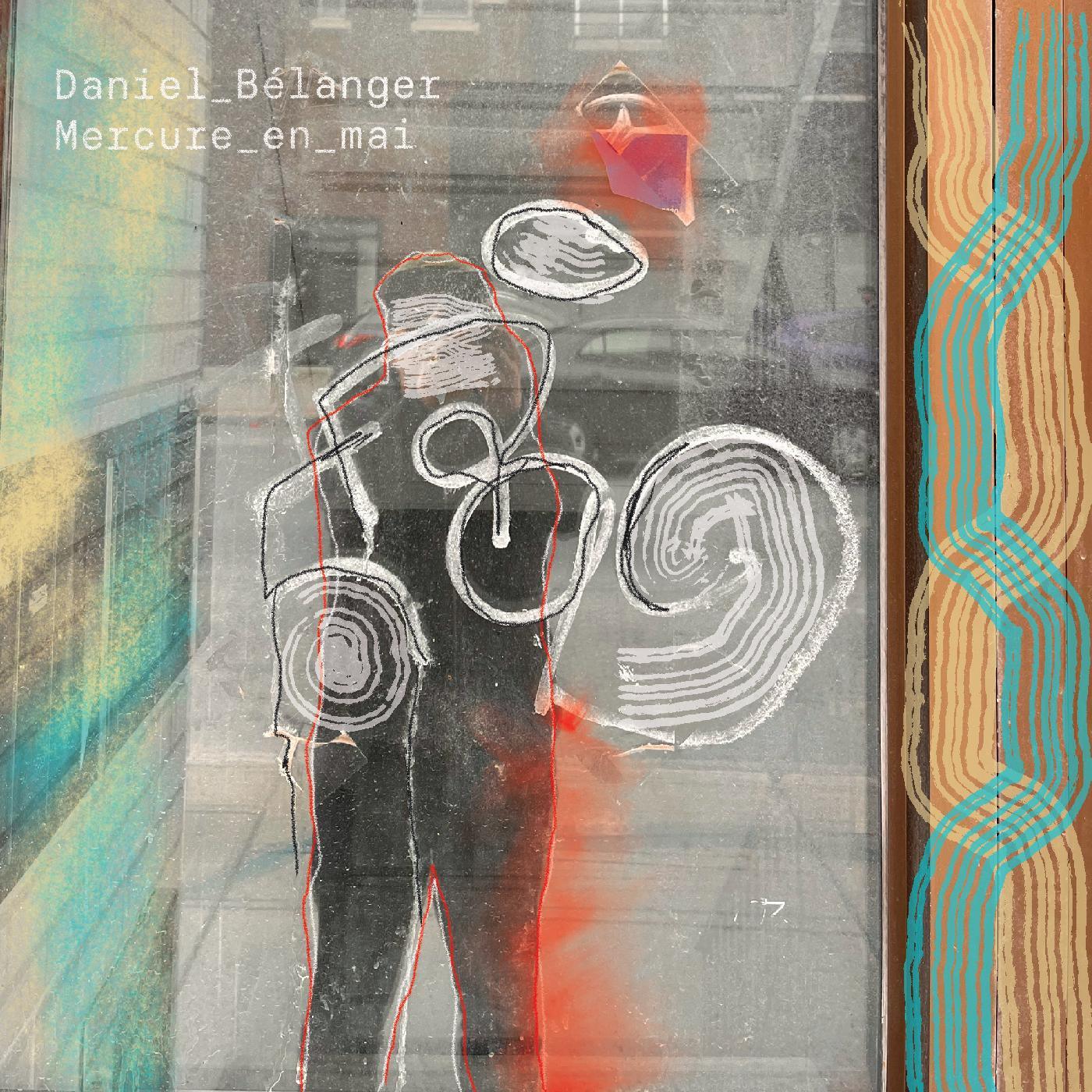 Daniel Bèlanger - Mercure En Mai (LP) - Joco Records