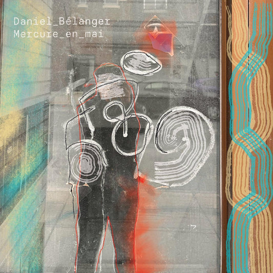 Daniel Bèlanger - Mercure En Mai (LP) - Joco Records