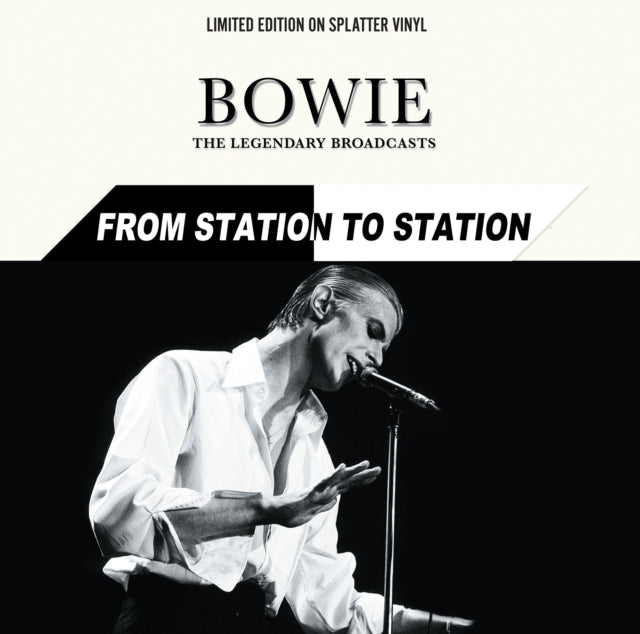 David Bowie - From Station to Station: The Legendary Broadcasts (Limited Edition Import, White Splatter Vinyl) (LP)