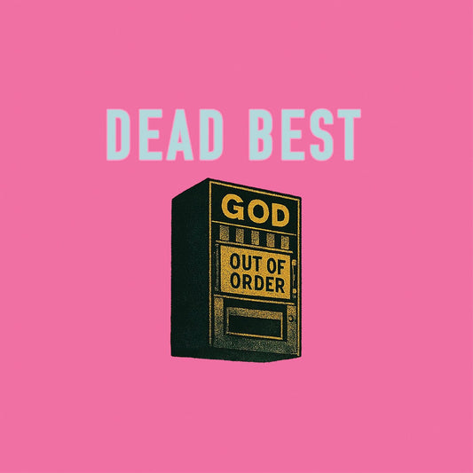 Dead Best - God Out Of Order (Vinyl) - Joco Records