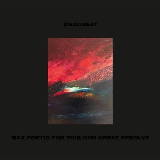 Deadbeat - Wax Poetic For This Our Great Resolve (2 LP) - Joco Records