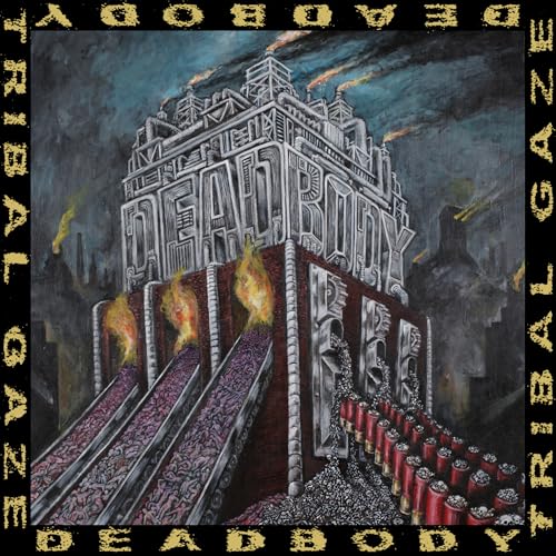 Deadbody - Dead Body / Tribal Gaze Split