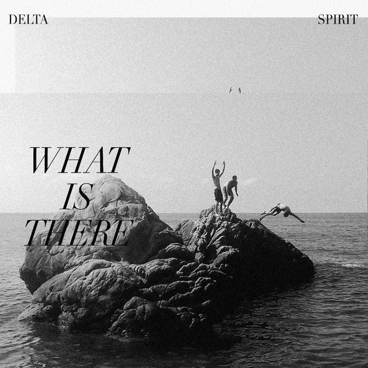 Delta Spirit - What Is There (Indie Exclusive Clear With Black Marbling Vinyl)