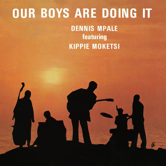 Dennis Feat. Kippie Moketsi Mpale - Our Boys Are Doing It (LP) - Joco Records