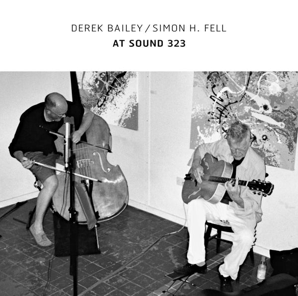Derek Bailey/Simon H. Fell - At Sound 323 (2 LP) - Joco Records