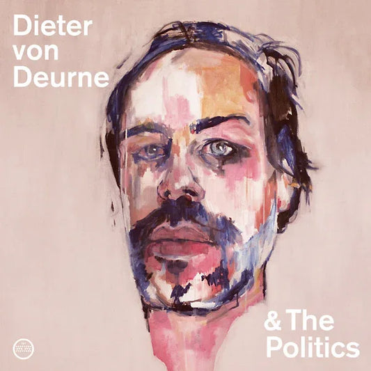 DIETER VON DEURNE & THE POLITICS - Dieter Von Deurne & The Politics