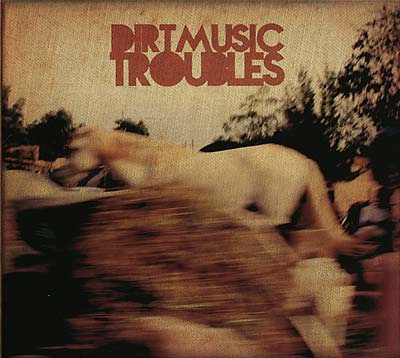 Dirtmusic - Troubles (Vinyl)