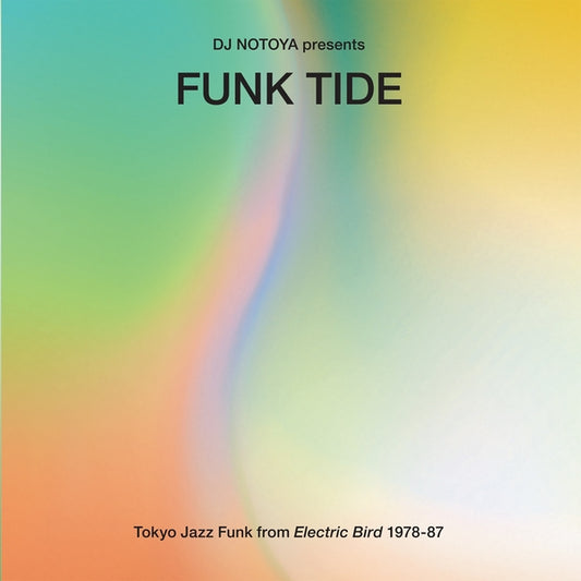 DJ NOTOYA - Funk Tide: Tokyo Jazz-Funk From Electric Bird 1978-87