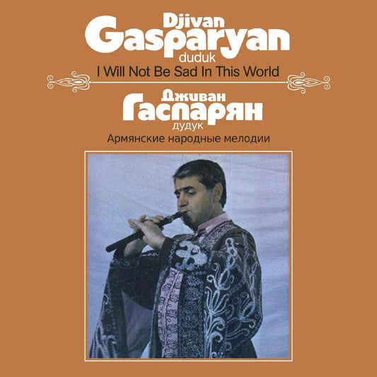 Djivan Gasparyan - I Will Not Be Sad In This World (LP) - Joco Records
