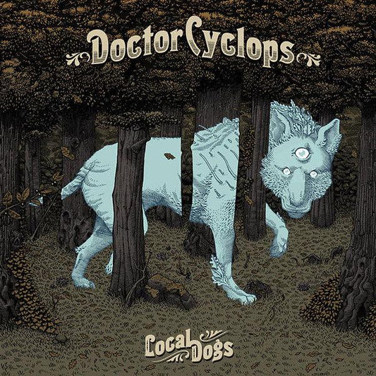 Doctor Cyclops - Local Dogs (Limited Edition, Blue Vinyl) (LP) - Joco Records