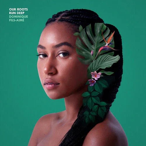 Dominique Fils-Aime - Our Roots Run Deep (180 Gram Vinyl) - Joco Records