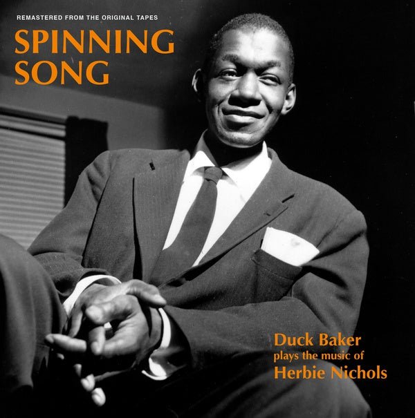 Duck Baker - Spinning Song: Duck Baker Plays The Music Of Herbie Nichols (LP) - Joco Records