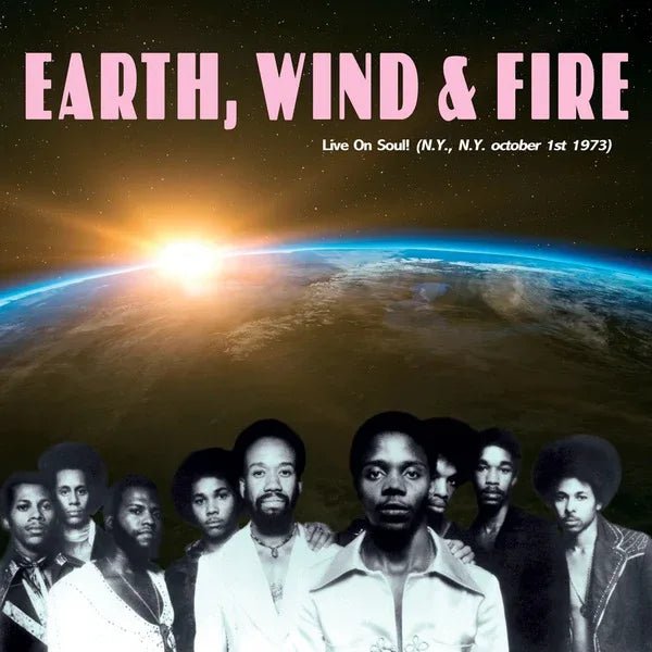 Earth, Wind & Fire - Live on Soul! (N.Y., N.Y., October 1st 1973) (Vinyl) - Joco Records