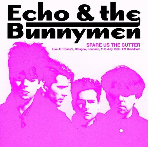 Echo & The Bunnymen - Spare Us The Cutter: Live At Tiffany's, Glasgow, Scotland, 11th July 1983 - Fm Broadcast (Pink Vinyl) (LP) - Joco Records