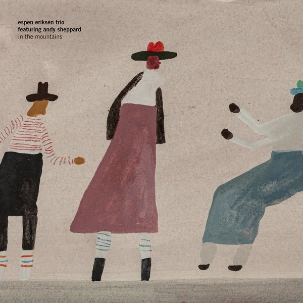 Espen Eriksen Trio With Andy Sheppard - In The Mountains (2 LP) - Joco Records