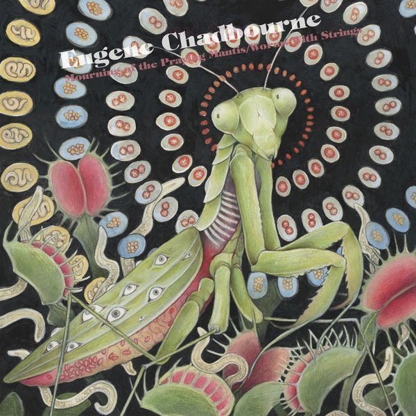 Eugene Chadbourne - Mourning Of The Praying Mantis / Worms With Strings (LP) - Joco Records