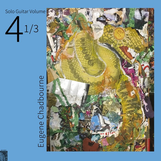 Eugene Chadbourne - Solo Guitar Volume 4-1/3