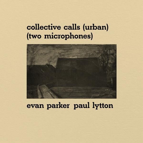 Evan Parker & Paul Lytton - Collective Calls (Urban) (Two Microphones) (LP) - Joco Records