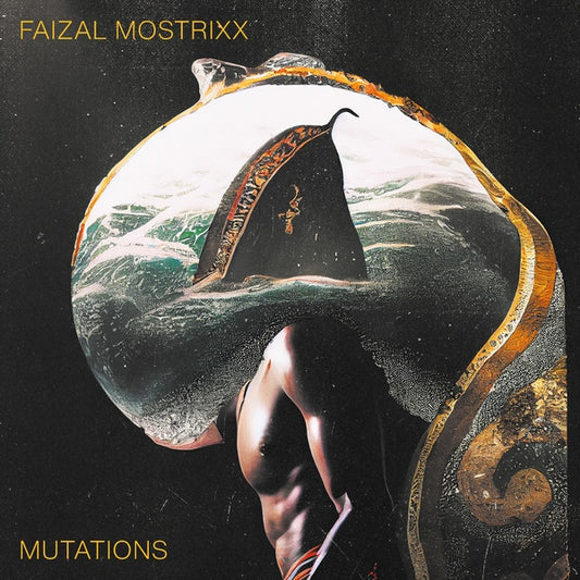 Faizal Mostrixx - Mutations (Vinyl)