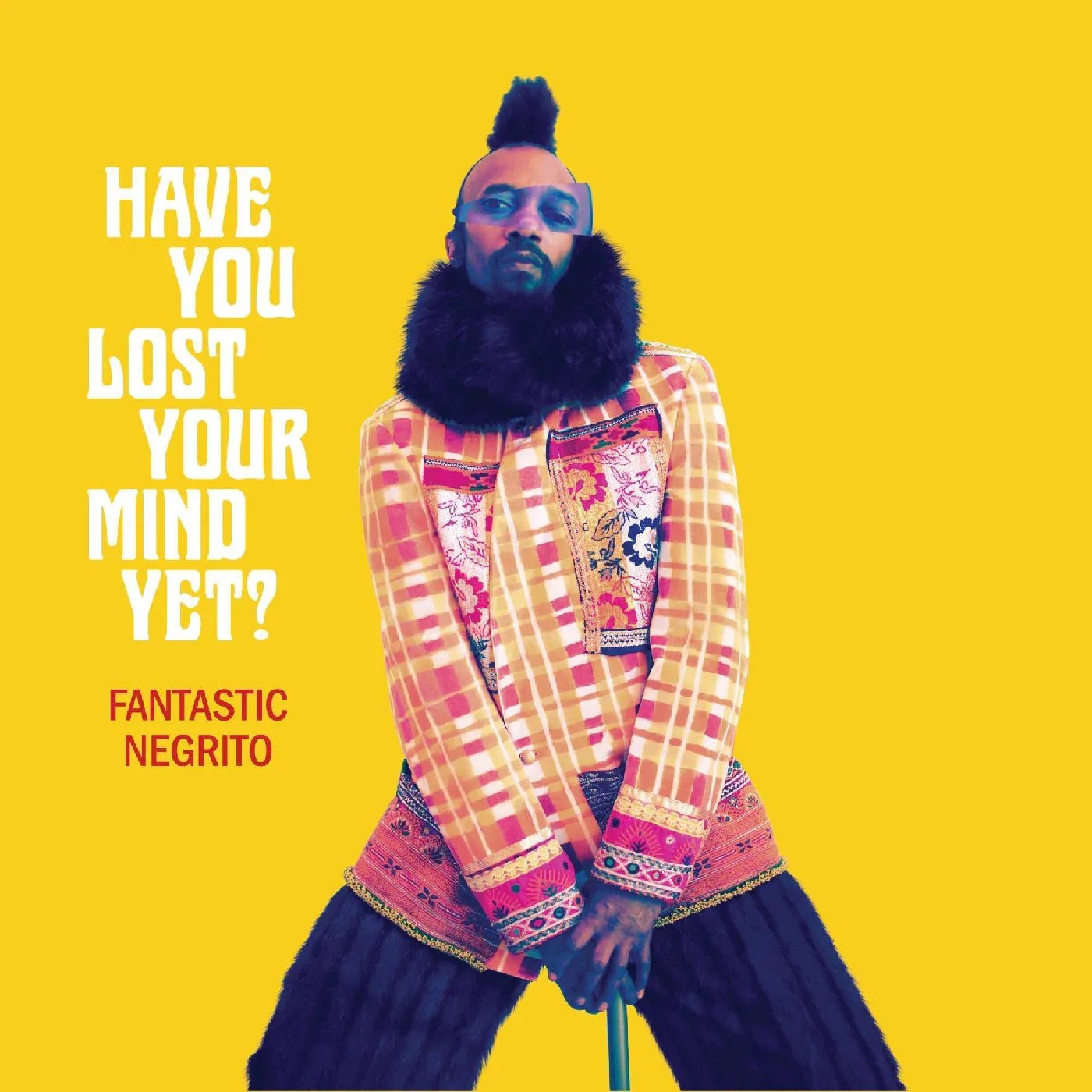 Fantastic Negrito - Have You Lost Your Mind Yet? (LP) - Joco Records