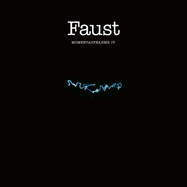 Faust - Momentaufnahme Iv (Vinyl)