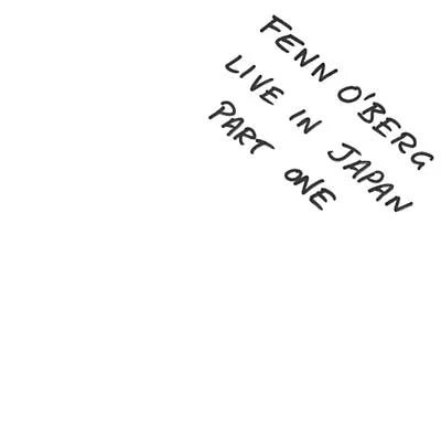 Fenn O'berg - Live In Japan Part One (LP) - Joco Records