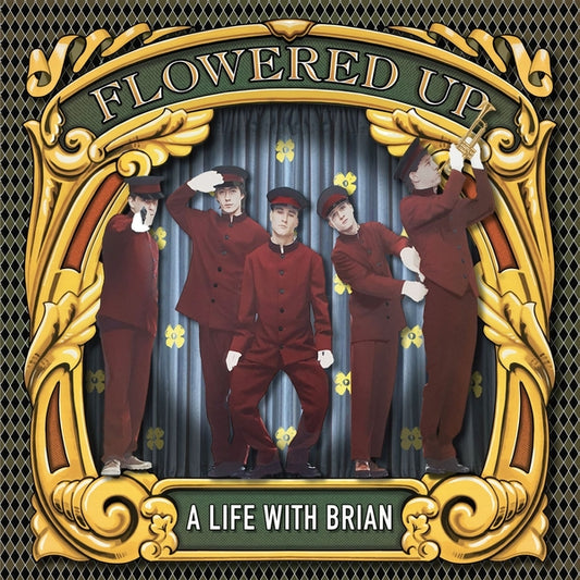 FLOWERED UP - A Life With Brian