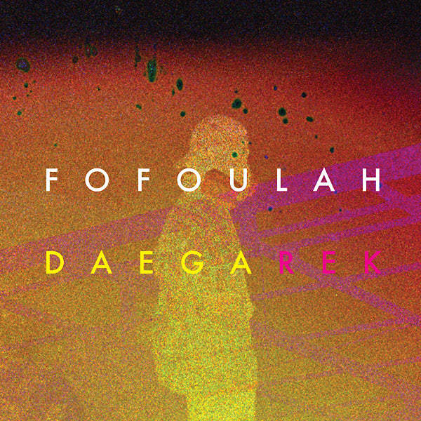 Fofoulah - Daega Rek (Vinyl)