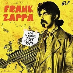 Frank Zappa - Live In Europe 1967-1970