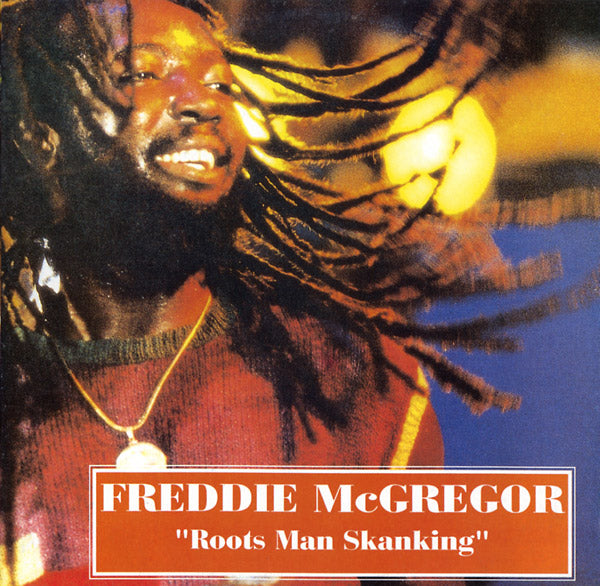 Freddie McGregor - Roots Man Skanking