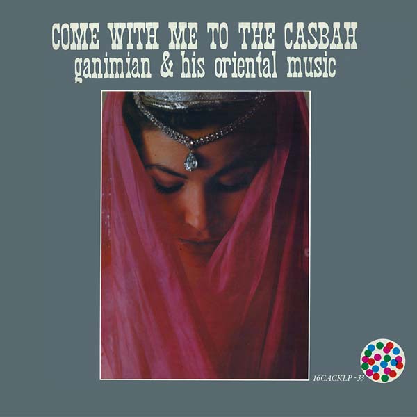 Ganimian & His Oriental Music - Come With Me To The Casbah (LP) - Joco Records