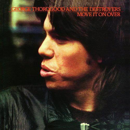 George Thorogood & The Destroyers - Move It on Over (LP) - Joco Records