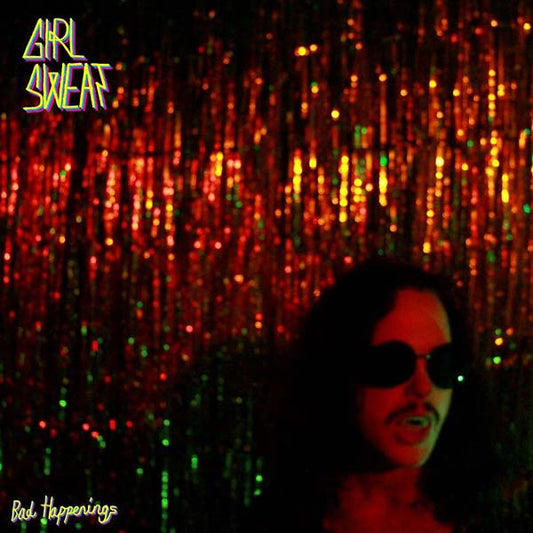 GIRL SWEAT - Bad Happenings