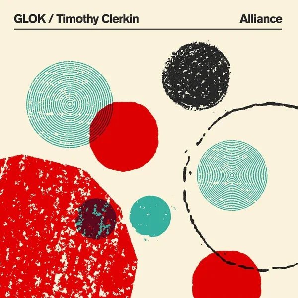 Glok/Timothy Clerkin - Alliance (LP) - Joco Records