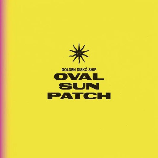 Golden Disko Ship - Oval Sun Patch (LP) - Joco Records