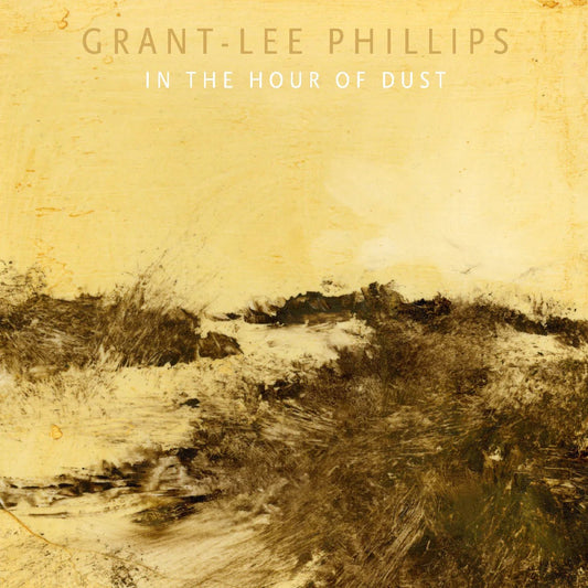 Grant-lee Phillips - In The Hour Of Dust (Signed) (Clear Golden Smoke Vinyl) (LP) - Joco Records