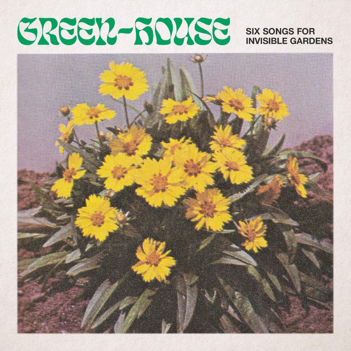 Green-House - Six Songs For Invisible Gardens (12-Inch Vinyl EP) - Joco Records