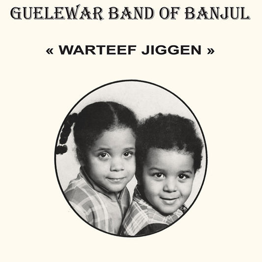 GUELEWAR BAND OF BANJUL - Warteef Jigeen