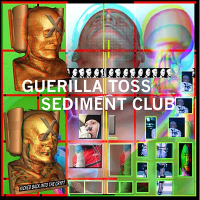 Guerilla Toss/Sediment Club - Kicked Back Into The Crypt (LP) - Joco Records