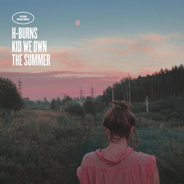 H - Burns - Kid We Own The Summer (LP) - Joco Records